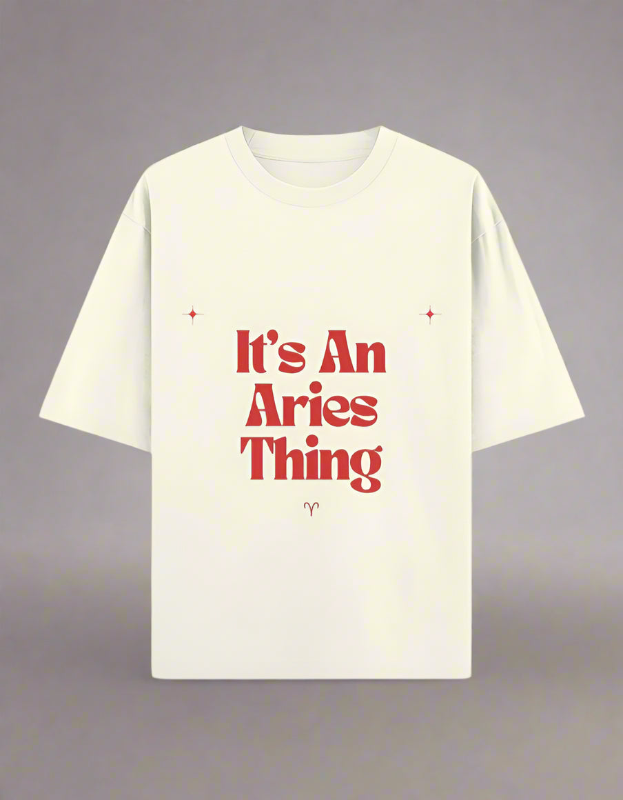 It’s An Aries Thing Oversized Tee