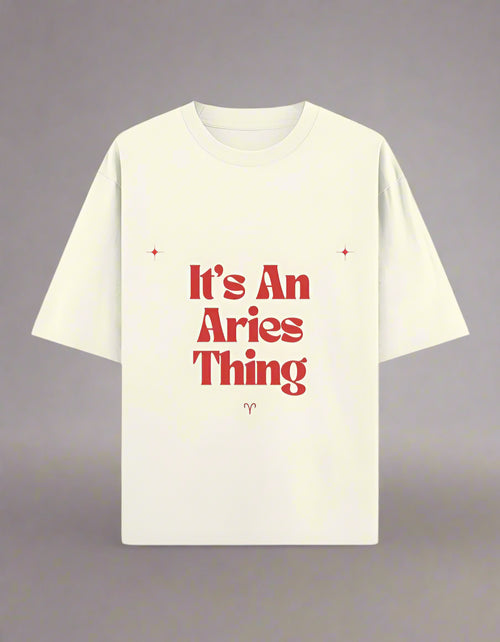 It’s An Aries Thing Oversized Tee